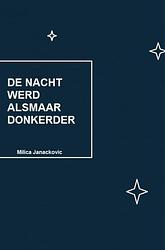 Foto van De nacht werd alsmaar donkerder - milica janackovic - ebook (9789402180237)