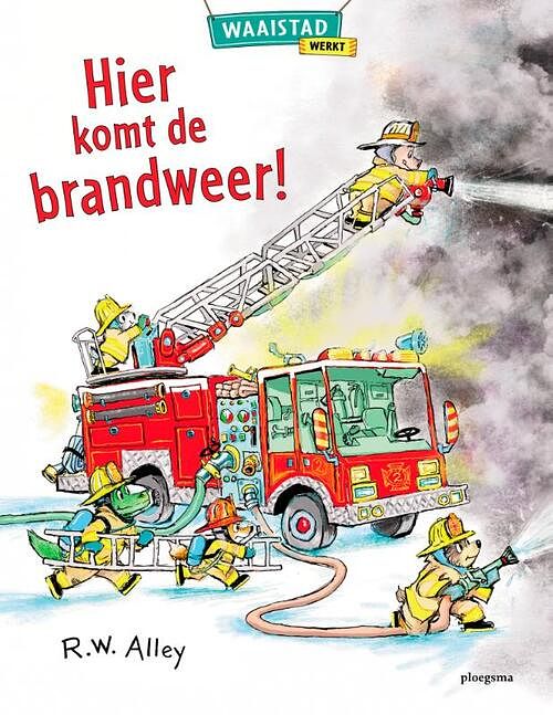 Foto van Hier komt de brandweer! - r.w. alley - hardcover (9789021684802)