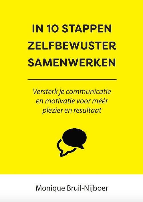 Foto van In 10 stappen zelfbewuster samenwerken - monique bruil-nijboer - paperback (9789493187719)