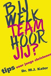 Foto van Bij welk team hoor jij - dr. m.j. kater - ebook (9789087181420)