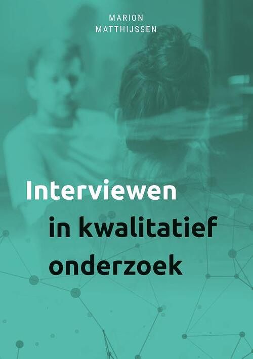 Foto van Interviewen in kwalitatief onderzoek - marion matthijssen - paperback (9789085602781)