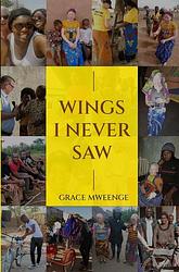 Foto van Wings i never saw - grace mweenge - paperback (9789403650845)