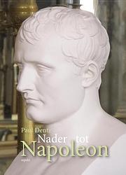 Foto van Nader tot napoleon - paul dentz - ebook (9789464242997)
