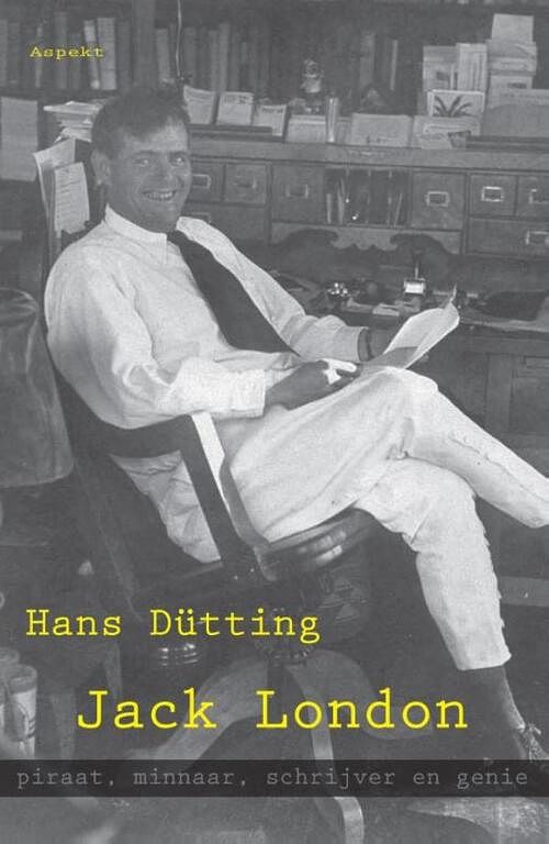 Foto van Jack london, piraat, minnaar, schrijver en genie - hans dutting - ebook (9789464625615)