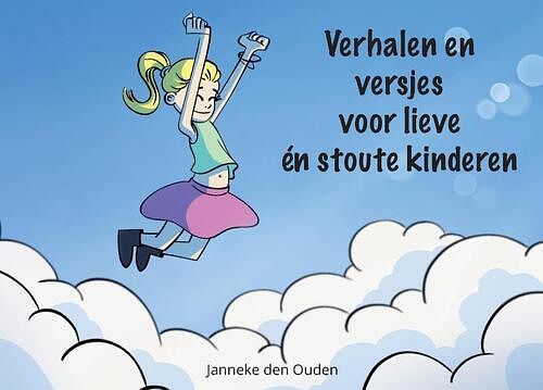 Foto van Verhalen en versjes voor lieve én stoute kinderen - janneke den ouden - hardcover (9789464437317)