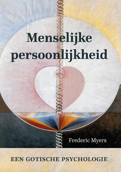 Foto van Menselijke persoonlijkheid en haar voortbestaan na de lichamelijke dood - frederic william henry myers - paperback (9789493175952)