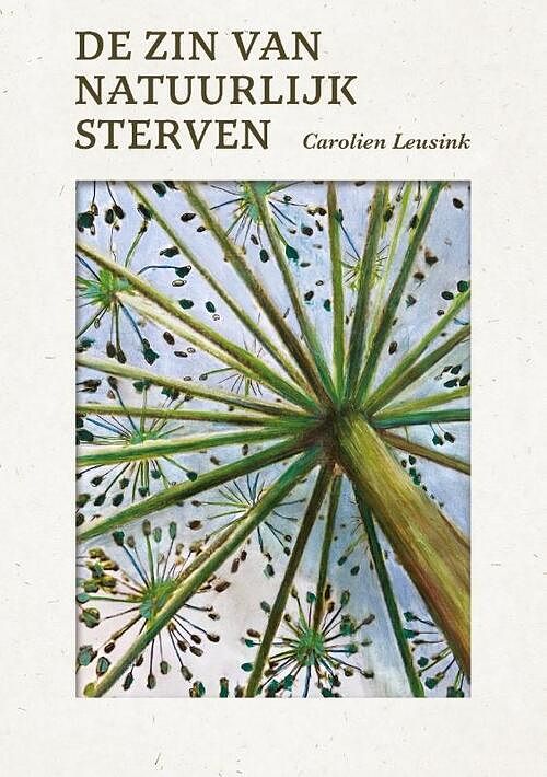 Foto van De zin van natuurlijk sterven - carolien leusink - paperback (9789464610635)