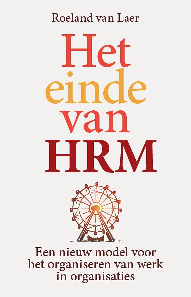 Foto van Het einde van hrm - roeland van laer - paperback (9789492528667)