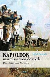 Foto van Napoleon, martelaar voor de vrede - michel franceschi - ebook (9789464245615)