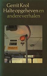 Foto van Halte opgeheven en andere verhalen - gerrit krol - ebook (9789021445083)