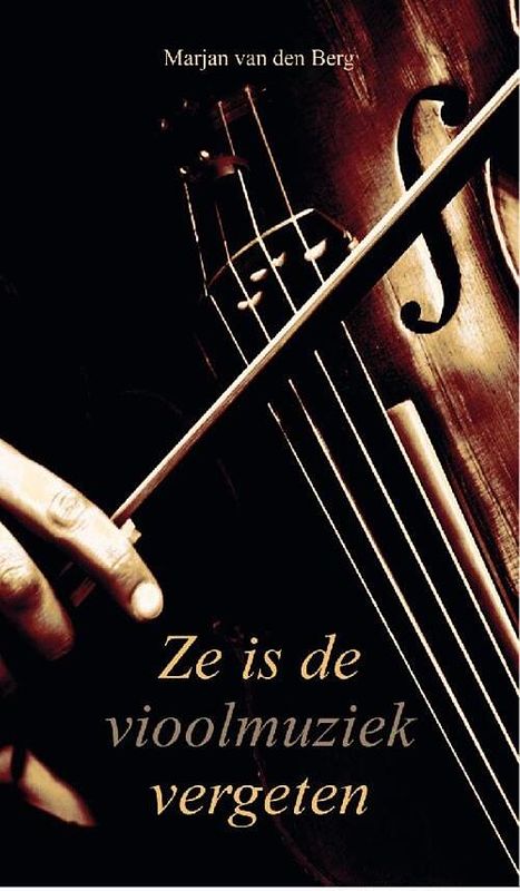 Foto van Ze is de vioolmuziek vergeten - marjan van den berg - ebook (9789082461282)