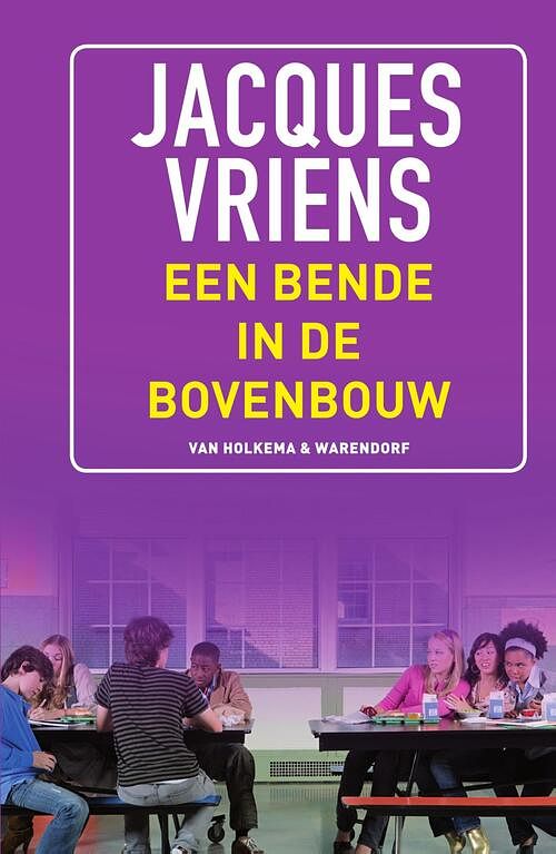 Foto van Een bende in de bovenbouw - jacques vriens - ebook (9789047520788)