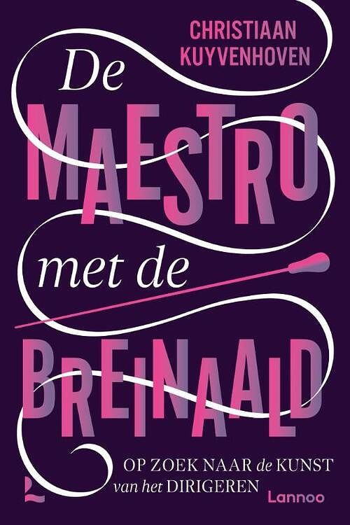 Foto van De maestro met de breinaald - christiaan kuyvenhoven - hardcover (9789401486583)