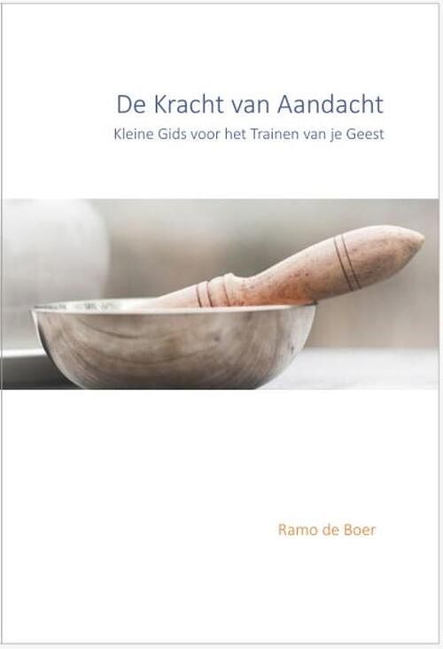 Foto van De kracht van aandacht - ramo de boer - ebook (9789082063936)