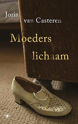 Foto van Moeders lichaam - joris van casteren - ebook (9789403145105)