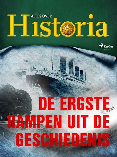 Foto van De ergste rampen uit de geschiedenis - alles over historia - ebook