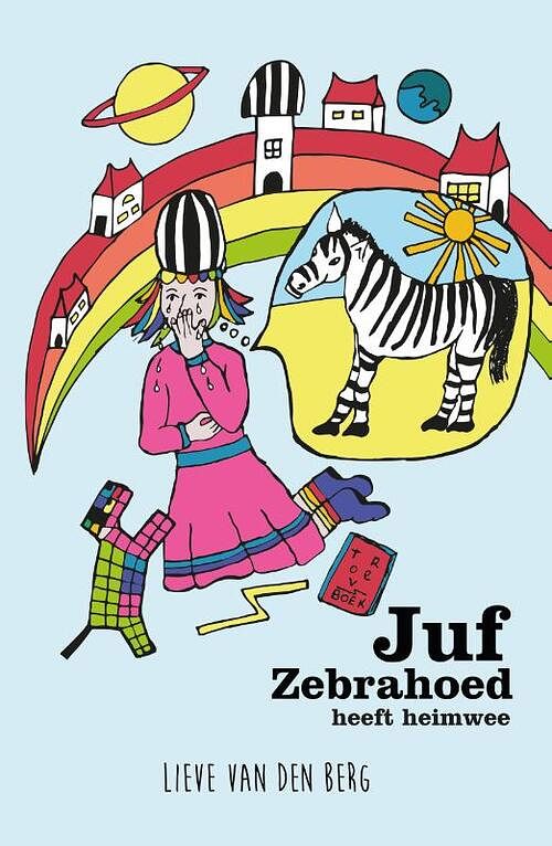 Foto van Juf zebrahoed heeft heimwee - lieve van den berg - paperback (9789493266834)