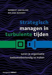 Foto van Strategisch managen in turbulente tijden - norbert greveling, roland bushoff - ebook (9789462763098)