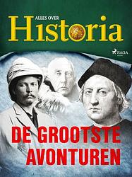 Foto van De grootste avonturen - alles over historia - ebook