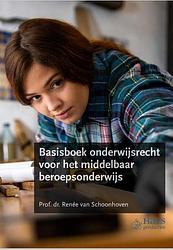 Foto van Basisboek onderwijsrecht voor het middelbaar beroepsonderwijs - renée van schoonhoven - paperback (9789492513168)