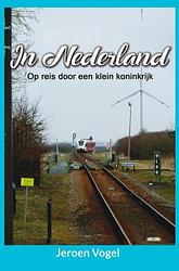 Foto van In nederland - jeroen vogel - paperback (9789402198942)