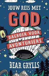 Foto van Jouw reis met god - bear grylls - paperback (9789033833601)