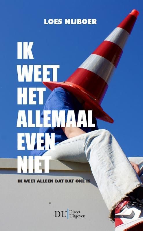 Foto van Ik weet het allemaal even niet - loes nijboer - paperback (9789083259109)