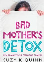 Foto van Bad mother'ss detox - suzy k quinn - paperback (9789464856583)