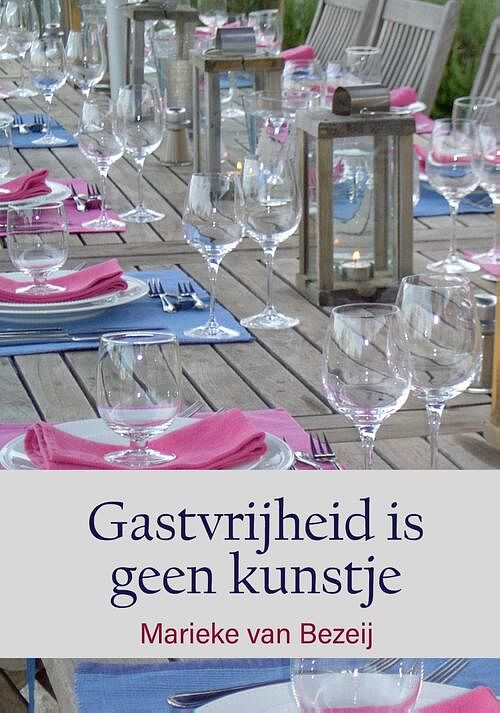 Foto van Gastvrijheid is geen kunstje - marieke van bezeij - ebook (9789492844774)