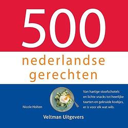 Foto van 500 nederlandse gerechten - nicole holten - hardcover (9789048320219)