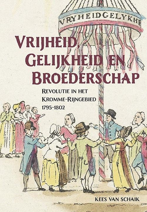 Foto van Vrijheid, gelijkheid en broederschap - kees van schaik - hardcover (9789464550832)