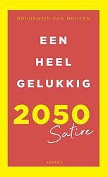 Foto van Een heel gelukkig 2050 - boudewijn van houten - ebook (9789464241976)