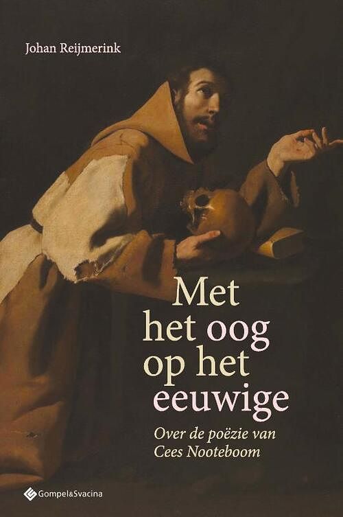 Foto van Met het oog op het eeuwige. over de poëzie van cees nooteboom - johan reijmerink - paperback (9789463714310)