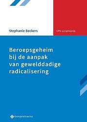 Foto van Beroepsgeheim bij de aanpak van gewelddadige radicalisering - stephanie beckers - paperback (9789463711197)