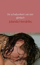 Foto van De schaduwkant van een glimlach - jolanda hendriks - paperback (9789402110357)