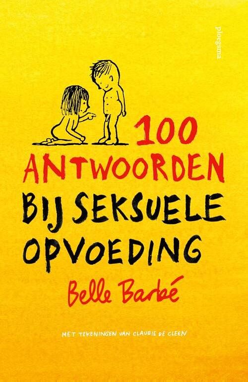 Foto van 100 antwoorden bij seksuele opvoeding - belle barbe - paperback (9789021682785)