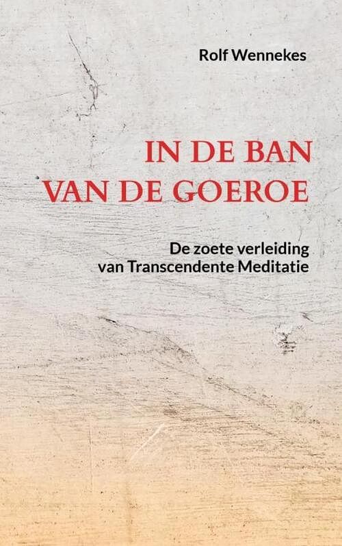 Foto van In de ban van de goeroe - rolf wennekes - paperback (9789464653878)