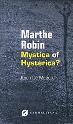 Foto van Marthe robin, mystica of hysterica? - koen de meester - paperback (9789492434227)