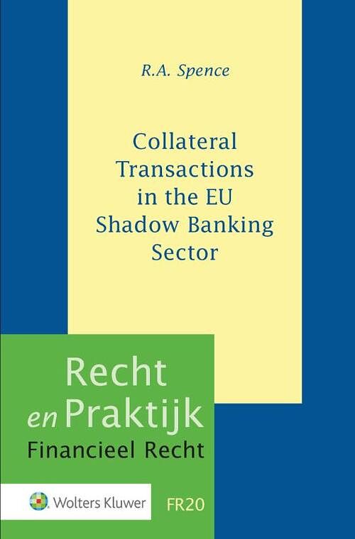 Foto van Collateral transactions in the eu shadow banking sector - r.a. spence - hardcover (9789013168242)