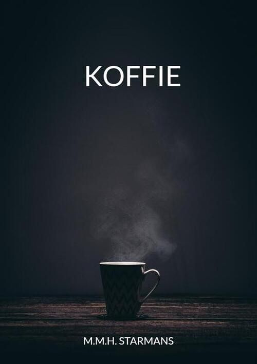 Foto van Koffie - m.m.h. starmans - paperback (9789464808834)