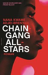 Foto van Chain gang all stars - nana kwame adjei-brenyah - paperback (9789025474225)