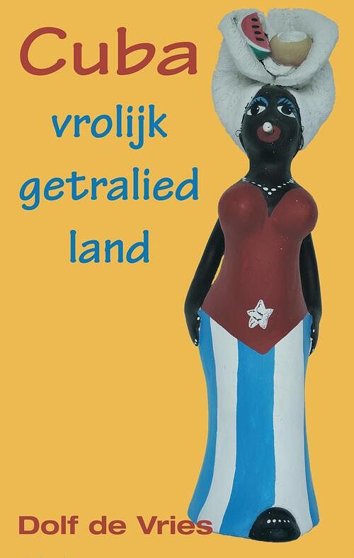 Foto van Cuba, vrolijk getralied land - dolf de vries - ebook (9789038927503)