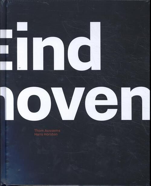 Foto van Eindhoven - hans horsten, thom aussems - hardcover (9789462264076)