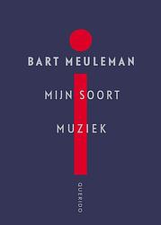 Foto van Mijn soort muziek - bart meuleman - ebook (9789021459110)