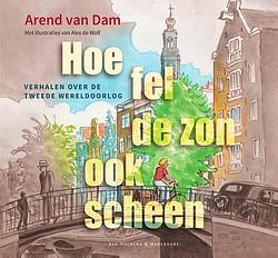 Foto van Hoe fel de zon ook scheen - arend van dam - ebook (9789000371143)