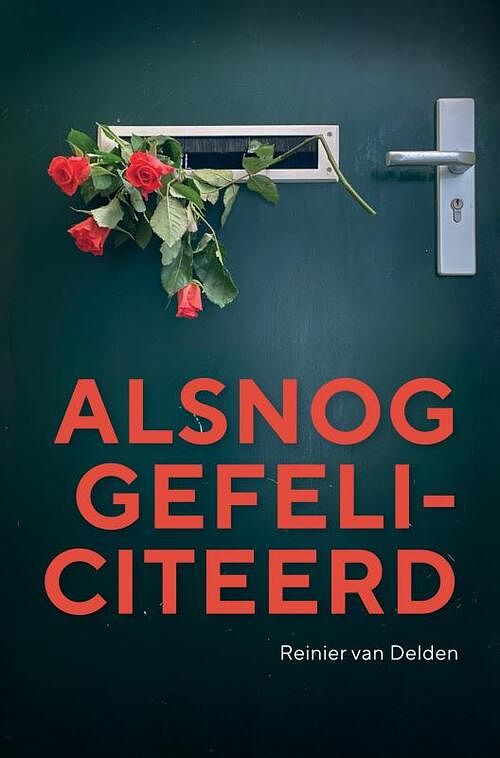 Foto van Alsnog gefeliciteerd - reinier van delden - paperback (9789464657135)