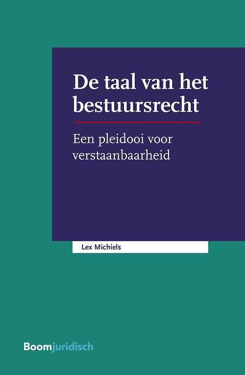 Foto van De taal van het bestuursrecht - lex michiels - ebook (9789462747272)