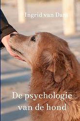 Foto van De psychologie van de hond - ingrid van dam - paperback (9789403687469)