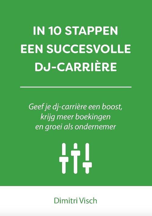 Foto van In 10 stappen een succesvolle dj-carriere - dimitri visch - paperback (9789493187436)