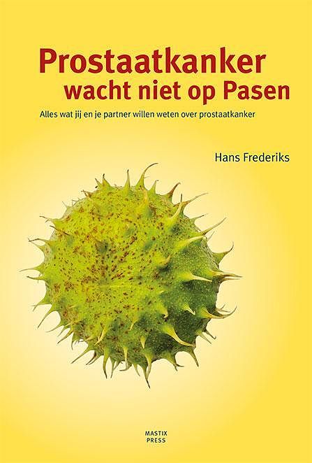 Foto van Prostaatkanker wacht niet op pasen - hans frederiks - paperback (9789492110008)